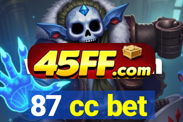 87 cc bet